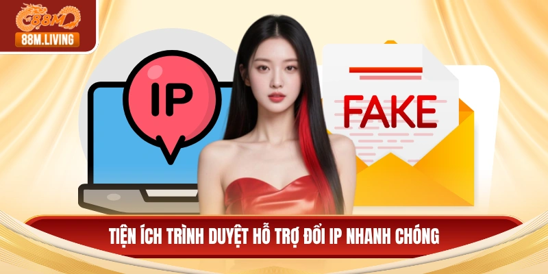 Cách Fake IP Chơi 88M - Đảm Bảo Tốc Độ Và Tính Bảo Mật 4 Tiện ích trình duyệt hỗ trợ đổi IP nhanh chóng