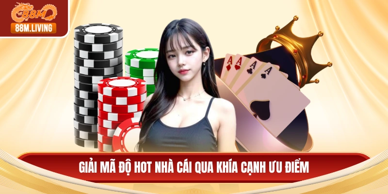 Giới thiệu 88M 2 Giải mã độ hot nhà cái qua khía cạnh ưu điểm